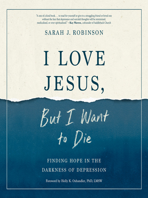 Title details for I Love Jesus, But I Want to Die by Sarah J. Robinson - Available